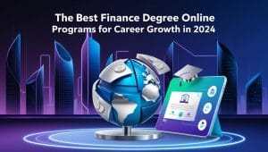 The Best Finance Degree Online Programs for Career Growth in 2024